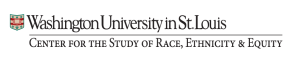 Washington University Center for the Study of Race, Ethnicity, and Equity